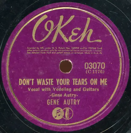 Gene Autry - Nobody's Darling But Mine / Don't Waste Your Tears On Me