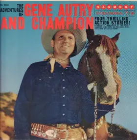 Gene Autry - The Adventures Of Gene Autry And Champion