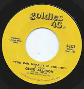 Gene Allison - You Can Make It If You Try / Hey, Hey, I Love You