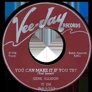 Gene Allison - You Can Make It If You Try / Hey, Hey, I Love You