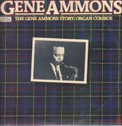 Gene Ammons - The Gene Ammons Story: Organ Combos