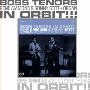 Gene Ammons & Sonny Stitt - Boss Tenors In Orbit!