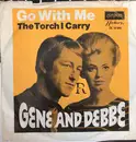 7inch Vinyl Single - Gene And Debbe - Go With Me / The Torch I Carry