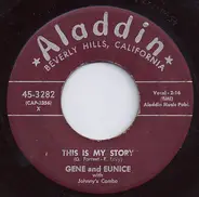 Gene And Eunice With Johnny's Combo - This Is My Story / Move It Over Baby