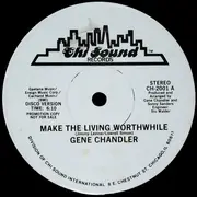 12'' - Gene Chandler - Make The Living Worthwhile