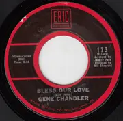 7inch Vinyl Single - Gene Chandler - Bless Our Love / Just Be True