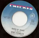 7inch Vinyl Single - Gene Chandler - River Of Tears / It's Time To Settle Down