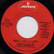 Gene Chandler - Simply Call It Love