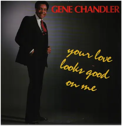 Gene Chandler - Your Love Looks Good On Me