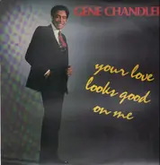 Gene Chandler - Your Love Looks Good On Me