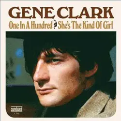 Gene Clark - One In A Hundred / She's The Kind Of Girl
