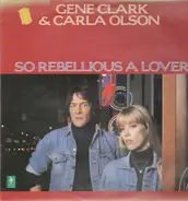 Gene Clark & Carla Olson - So Rebellious a Lover