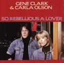 CD - Gene Clark & Carla Olson - So Rebellious A Lover