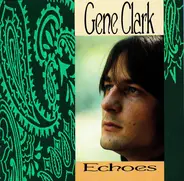 Gene Clark - Echoes