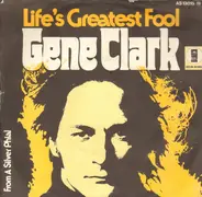 Gene Clark - Life's Greatest Fool