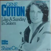 Gene Cotton - Like A Sunday In Salem / Shine On
