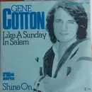 7inch Vinyl Single - Gene Cotton - Like A Sunday In Salem / Shine On