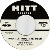 Gene Dunlap - Because I Love Her/What A Fool I've Been