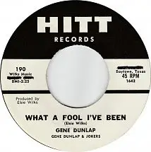 Gene Dunlap - Gene Dunlap And Jokers - Because I Love Her/What A Fool I've Been