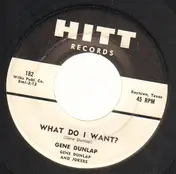 Gene Dunlap - What Do I Want?