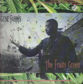 Gene Farris - The Fruity Green