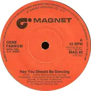 Gene Farrow With G.F. Band - Hey You Should Be Dancing
