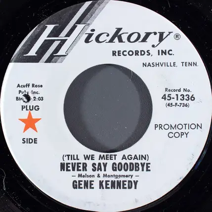 Gene Kennedy - ('Till We Meet Again) Never Say Goodbye