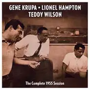 Gene Krupa , Lionel Hampton , Teddy Wilson - The Complete 1955 Session