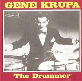 Gene Krupa - The Drummer