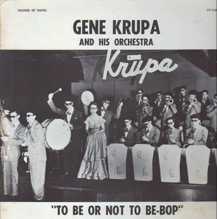 Gene Krupa And His Orchestra - To Be Or Not To Be-Bop