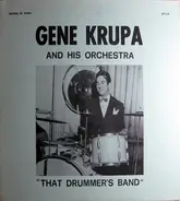 Gene Krupa And His Orchestra - That Drummer's Band