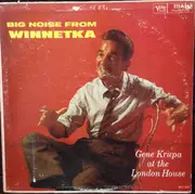 LP - Gene Krupa - Big Noise From Winnetka - Gene Krupa At The London House