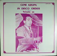 Gene Krupa - Gene Krupa In Disco Order Volume 20, February 5, 1947 - January 26, 1949