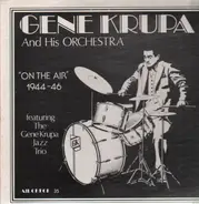 Gene Krupa & His Orchestra - On The Air 1944-46