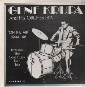 Gene Krupa - On The Air 1944-46