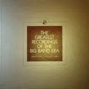 Gene Krupa / Wayne King / Red Nichols / Will Osborne - The Greatest Recordings Of The Big Band Era
