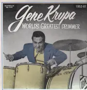 Gene Krupa - World's Greatest Drummer 1952-61