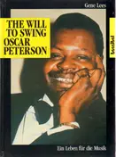 Gene Lees - The Will to Swing. Oscar Peterson. Ein Leben für die Musik