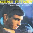 7inch Vinyl Single - Gene Pitney - Resta Sempre Accanto A Me
