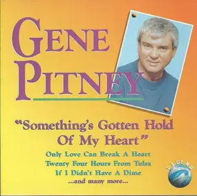 Gene Pitney - Somethin's Gotten Hold Of My Heart