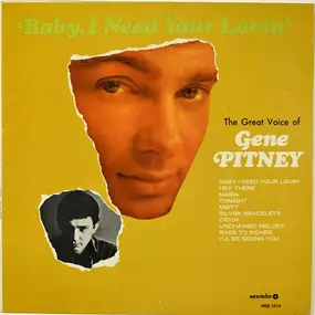 Gene Pitney - Baby, I Need Your Lovin': The Great Voice of Gene Pitney