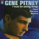 7inch Vinyl Single - Gene Pitney - I Must Be Seeing Things