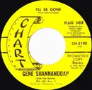 7inch Vinyl Single - Gene Shannandoah With The Hearts - I'll Be Gone