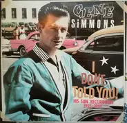 Gene Simmons - I Done Told You! (His Sun Recordings 1955 - 1957)