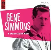 Gene Simmons - I Done Told You