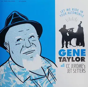 Gene Taylor - Let Me Ride In Your..