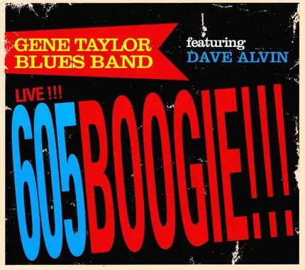 Gene Taylor Blues Band - Live!!! 605 Boogie!!!