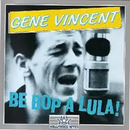 Gene Vincent - Be Bop A Lula! Volume 1