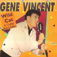 Gene Vincent - Wild Cat & 15 Other Rock & Rollers