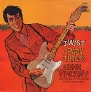 Gene Vincent - Twist Crazy Times!